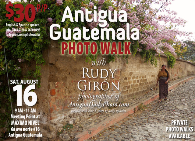 PHOTO WALK: The secrets of Antigua Guatemala, August 16, 2014 with photographer Rudy Giron